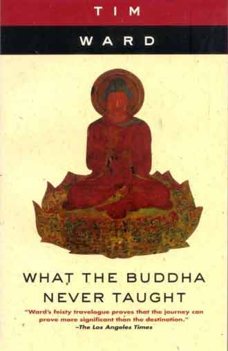 
What The Buddha Never Taught (Tim Ward) book cover
